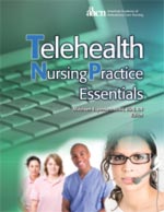 Telehealth Nursing Practice Essentials, Copyright 2012, second printing
